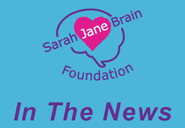 Sarah Jane Brain Foundation In The News